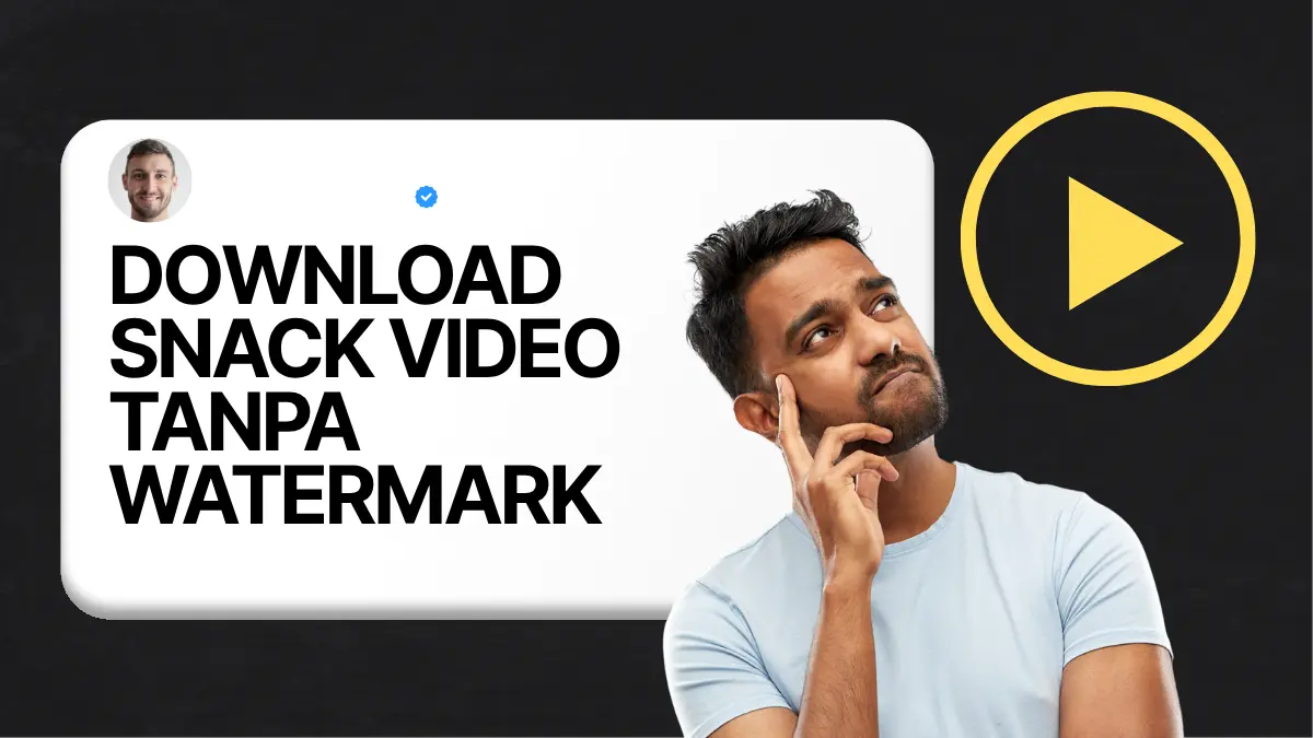 DOWNLOAD SNACK VIDEO TANPA WATERMARK