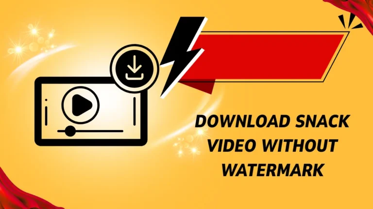 Download Snack Video Without Watermark Fast and Free 2026
