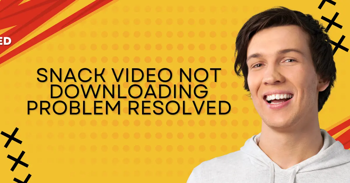 snack video not downloading